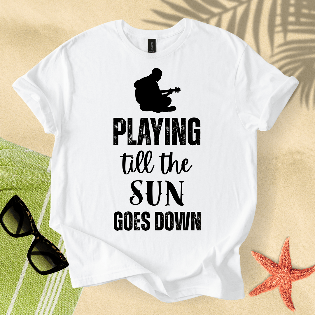 Playing till the sun goes down T-shirt