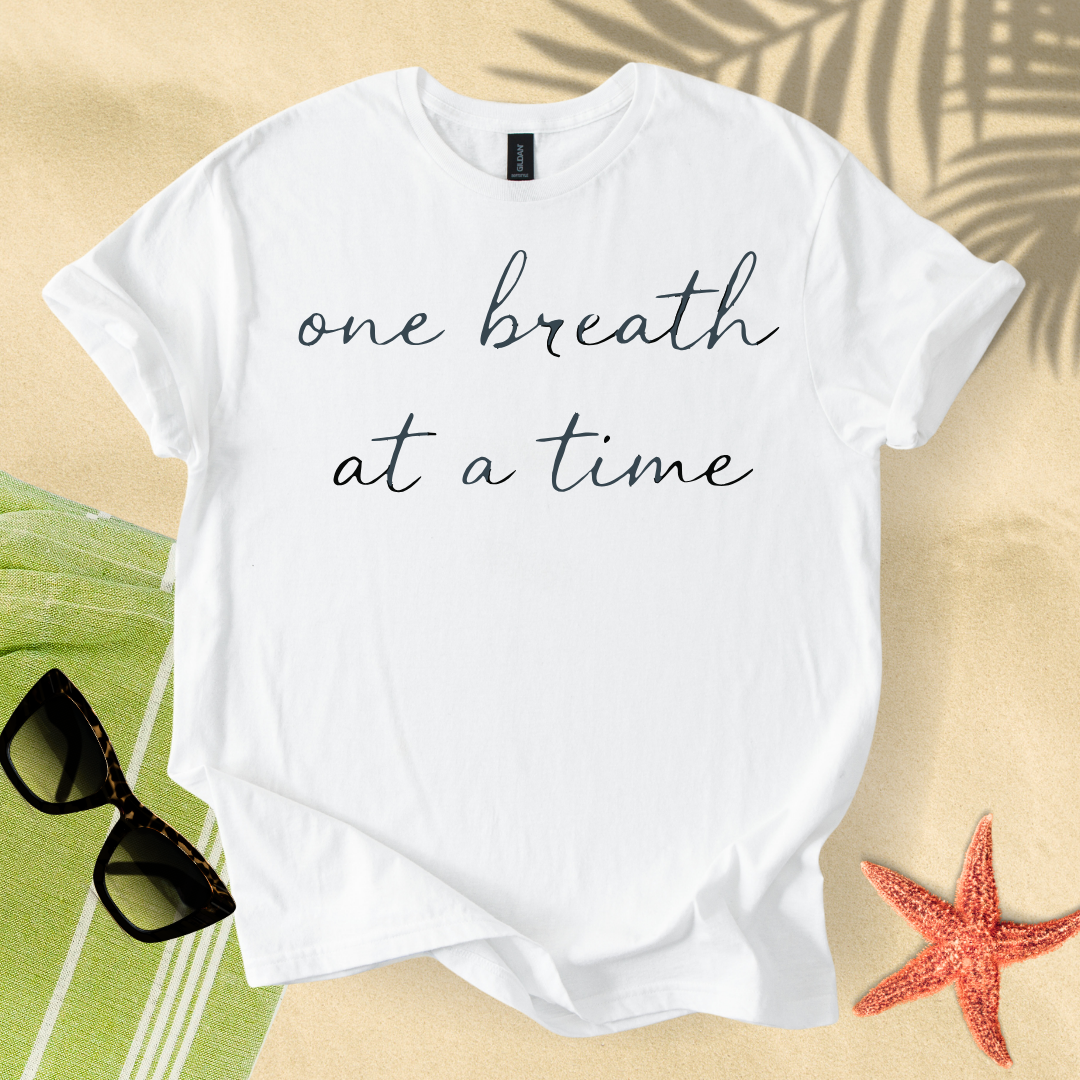 One breath at a time T-shirt
