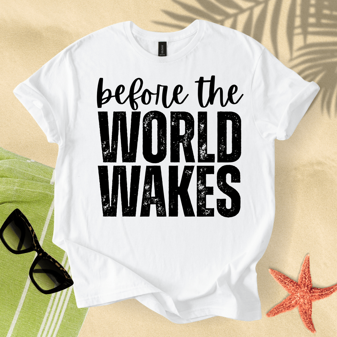 Before the world wakes T-shirt