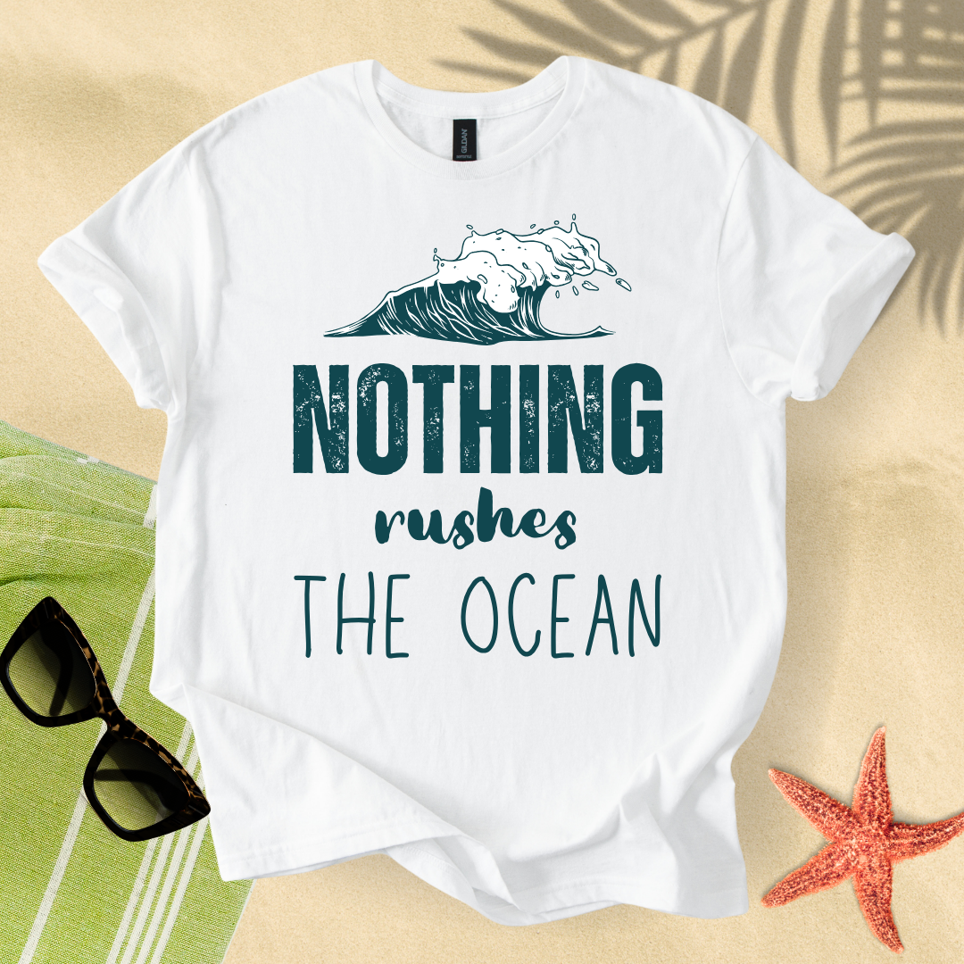 Nothing rushes the ocean T-shirt