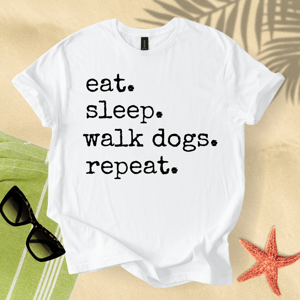 Eat. Sleep. Walk dogs. Repeat. T-shirt