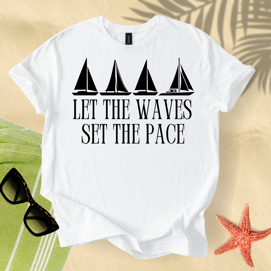Let the waves set the pace T-shirt