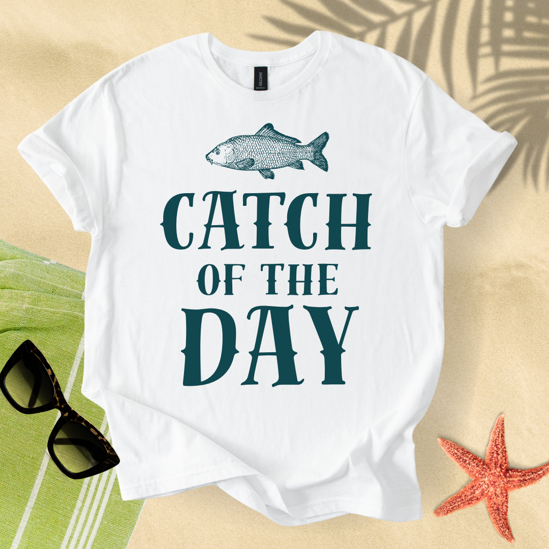 Catch of the day T-shirt