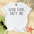 Good food, salty air T-shirt