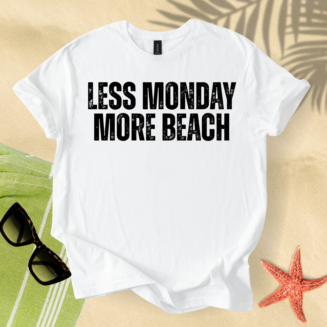 Less monday, more beach T-Shirt