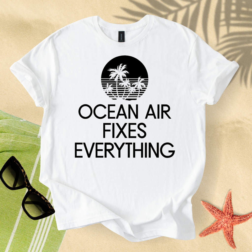 Ocean air fixes everything T-Shirt